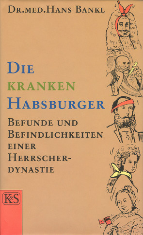 Die kranken Habsburger von Bankl,  Hans