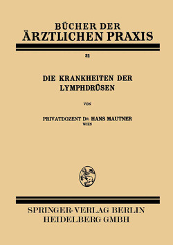 Die Krankheiten der Lymphdrüsen von Mautner,  Hans