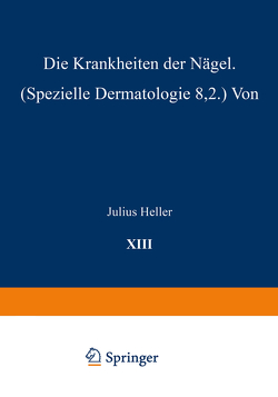 Die Krankheiten der Nägel von Heller,  Julius