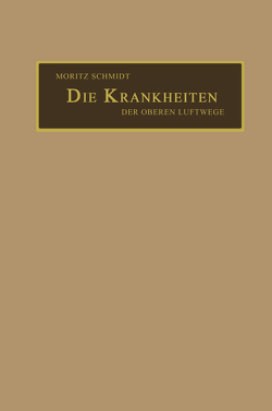 Die Krankheiten der oberen Luftwege von Schmidt,  Moritz