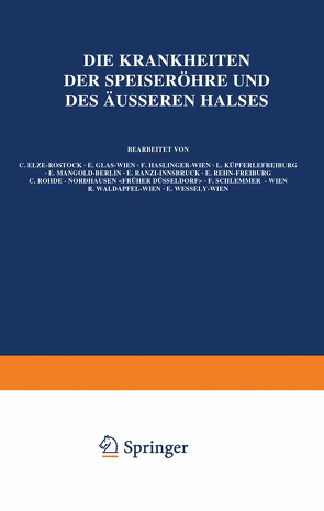 Die Krankheiten der Speiseröhre und des Äusseren Halses von El?e,  C., Glas,  E., Haslinger,  F., Küpferle,  L., Mangold,  E., Ran?i,  E., Rehn,  E., Rohde,  C., Schlemmer,  F., Waldapfel,  R., Wessely,  E.