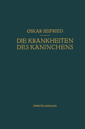 Die Krankheiten des Kaninchens von Seifried,  Oskar