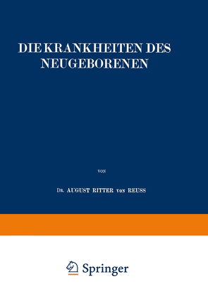 Die Krankheiten des Neugeborenen von Reuß,  August Ritter von