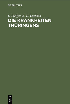 Die Krankheiten Thüringens von Luebben,  K. H., Pfeiffer,  L.