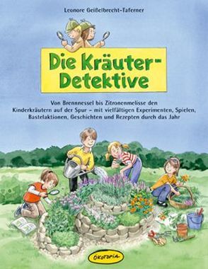 Die Kräuter-Detektive von Geißelbrecht-Taferner,  Leonore, Sander,  Kasia