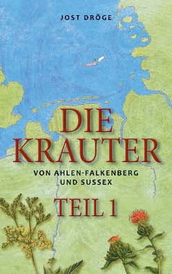 Die Krauter von Ahlen-Falkenberg und Sussex – Teil 1 von Dröge,  Jost