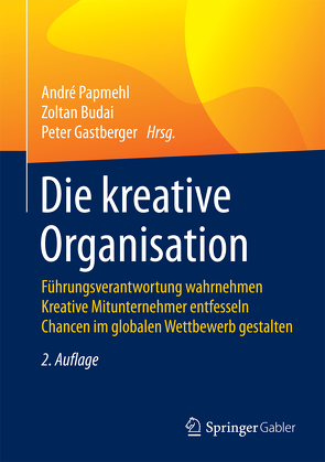 Die kreative Organisation von Budai,  Zoltan, Gastberger,  Peter, Papmehl,  André