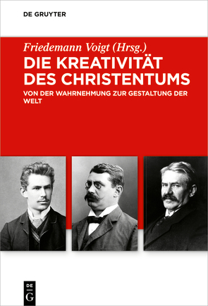 Die Kreativität des Christentums von Voigt,  Friedemann