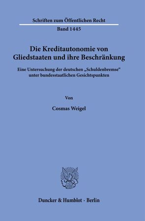 Die Kreditautonomie von Gliedstaaten und ihre Beschränkung. von Weigel,  Cosmas