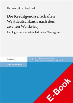 Die Kreditgenossenschaften Westdeutschlands nach dem zweiten Weltkrieg von ten Haaf,  Hermann-Josef