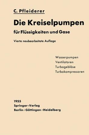 Die Kreiselpumpen für Flüssigkeiten und Gase von Pfleiderer,  Carl