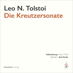 Die Kreutzersonate von Grube,  Axel, Tolstoi,  Leo