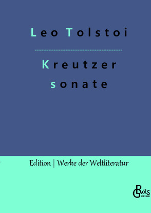 Die Kreutzersonate von Gröls-Verlag,  Redaktion, Tolstoi,  Leo