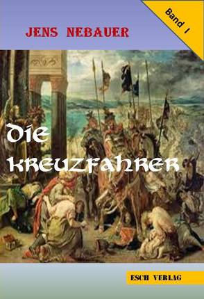 Die Kreuzfahrer Band 1 von Nebauer,  Jens