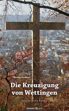 Die Kreuzigung von Wettingen von Neidhart,  Monika