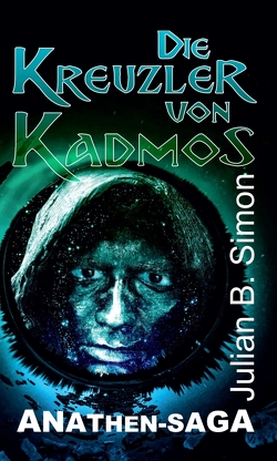 Die Kreuzler von Kadmos von Simon,  Julian B.