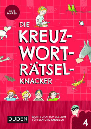 Die Kreuzworträtselknacker – ab 8 Jahren (Band 4) von Eck,  Janine, Meyer,  Kerstin, Offermann,  Kristina