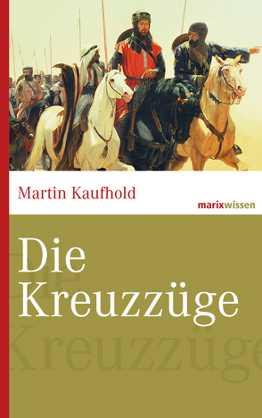 Die Kreuzzüge von Kaufhold,  Martin