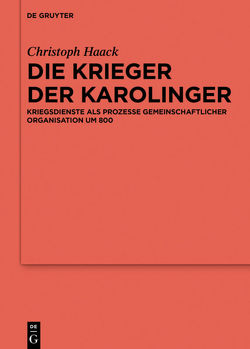 Die Krieger der Karolinger von Haack,  Christoph