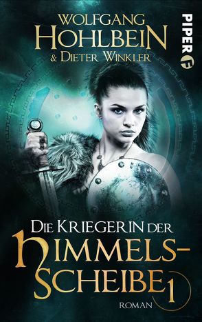 Die Kriegerin der Himmelsscheibe 1 von Hohlbein,  Wolfgang, Winkler,  Dieter