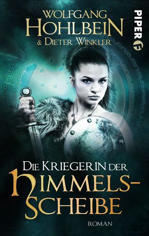 Die Kriegerin der Himmelsscheibe von Hohlbein,  Wolfgang, Winkler,  Dieter