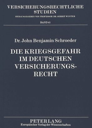 Die Kriegsgefahr im deutschen Versicherungsrecht von Schroeder,  John Benjamin