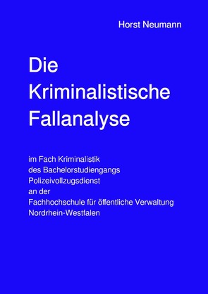 Die Kriminalistische Fallanalyse von Neumann,  H.