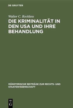 Die Kriminalität in den USA und ihre Behandlung von Reckless,  Walter C.