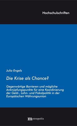 Die Krise als Chance? von Engels,  Julia