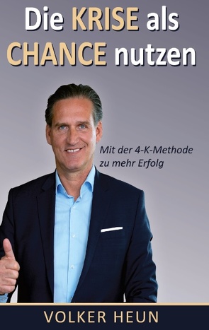 Die Krise als Chance nutzen von Heun,  Volker