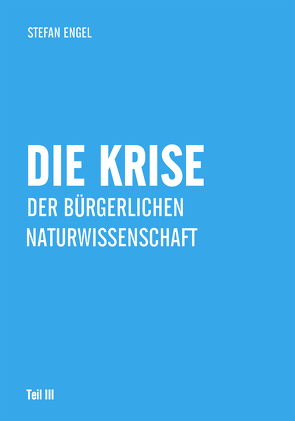 Die Krise der bürgerlichen Naturwissenschaft von Engel,  Stefan