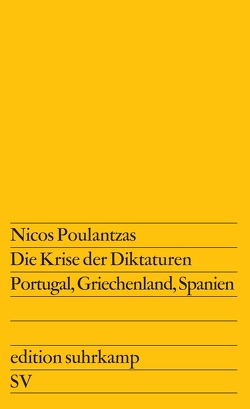 Die Krise der Diktaturen Portugal, Griechenland, Spanien von Poulantzas,  Nicos, Schwibs,  Bernd