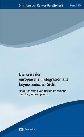 Die Krise der europäischen Integration aus keynesianischer Sicht von Hagemann,  Harald, Kromphardt,  Jürgen