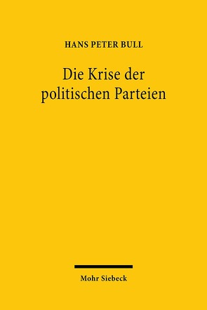 Die Krise der politischen Parteien von Bull,  Hans Peter