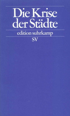 Die Krise der Städte von Ahlswede,  Beatrix, Backes,  Otto, Bielefeldt,  Heiner, Dollase,  Rainer, Heitmeyer,  Wilhelm, Stefanink,  Bernd