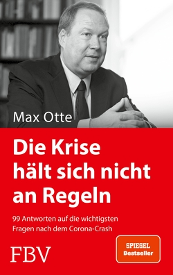 Die Krise hält sich nicht an Regeln von Otte,  Max