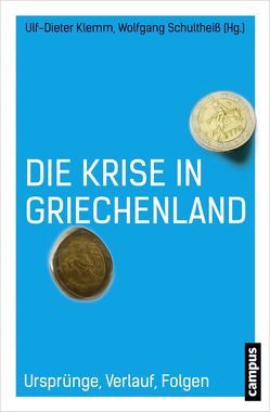 Die Krise in Griechenland von Auernheimer,  Georg, Bakouris,  Kostas, Bickes,  Hans, Burkhardt,  Günter, Carstensen,  Kai, Clogg,  Richard, Diakoulaki,  Danai, Dullien,  Sebastian, Galenianos,  Manolis, Georgiadou,  Vassiliki, Glasenapp,  Helmut von, Jannitsis,  Tassos, Karasova,  Nikola, Karkatsoulis,  Panajotis, Kasakos,  Panos, Klemm,  Ulf-Dieter, Kopp,  Karl, Králová,  Katerina, Kyrtsis,  Alexandros, Liakos,  Antonis, Massourakis,  Michalis, Otten,  Tina, Schönhärl,  Korinna, Schultheiß,  Wolfgang, Schwarzer,  Daniela, Spanou,  Kalliopi, Stergiou,  Andreas, Syngros,  Aristomenis M., Telloglou,  Tassos, Valinakis,  Jannis, Veremis,  Thanos, Weinzierl,  Sebastian, Weymann,  Laura Chelsea