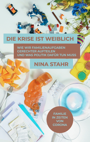 Die Krise ist weiblich von Stahr,  Nina