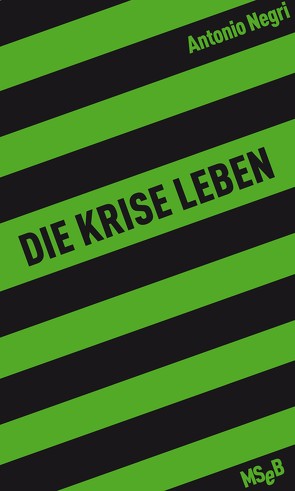 Die Krise leben von Borchmeyer,  Florian, Negri,  Antonio