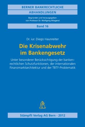 Die Krisenabwehr im Bankengesetz von Haunreiter,  Diego