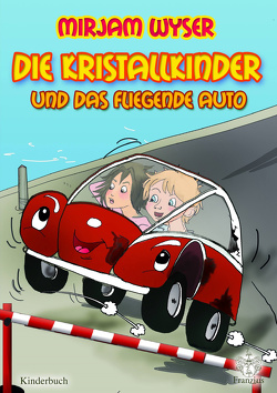 Die Kristallkinder von Wyser,  Mirjam