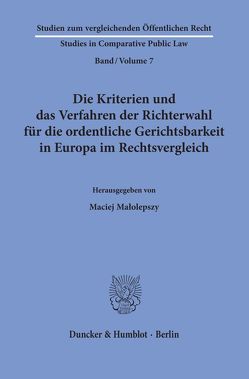 Die Kriterien und das Verfahren der Richterwahl für die ordentliche Gerichtsbarkeit in Europa im Rechtsvergleich. von Malolepszy,  Maciej