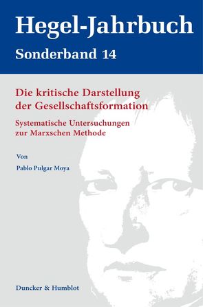 Die kritische Darstellung der Gesellschaftsformation. von Pulgar Moya,  Pablo