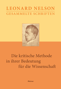 Die kritische Methode in ihrer Bedeutung für die Wissenschaft von Nelson,  Leonard, Neumann,  Lothar F., Weisser,  Gerhard