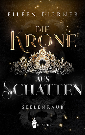 Die Krone aus Schatten von Dierner,  Eileen