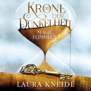 Die Krone der Dunkelheit (Die Krone der Dunkelheit 2) von Kneidl,  Laura, Rauch,  Marlene