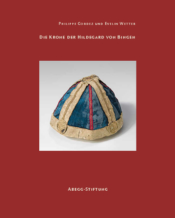 Die Krone der Hildegard von Bingen von Cordez,  Philippe, Hohmann,  Henry, Schibig,  Marco, Schott,  Franziska, Wetter,  Evelin