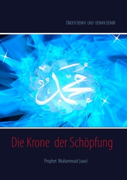 Die Krone der Schöpfung von Demir,  Kenan, Demir,  Önder