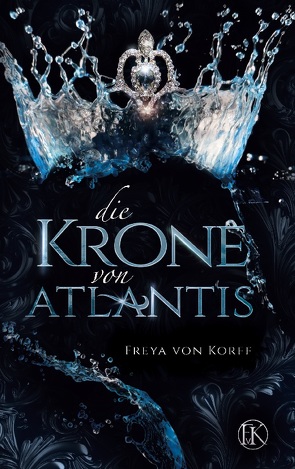 Die Krone von Atlantis von Korff,  Freya von