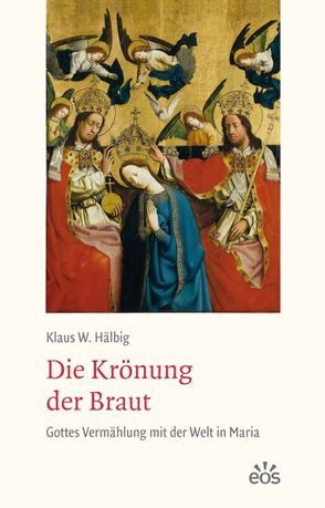 Die Krönung der Braut von Hälbig,  Klaus W.